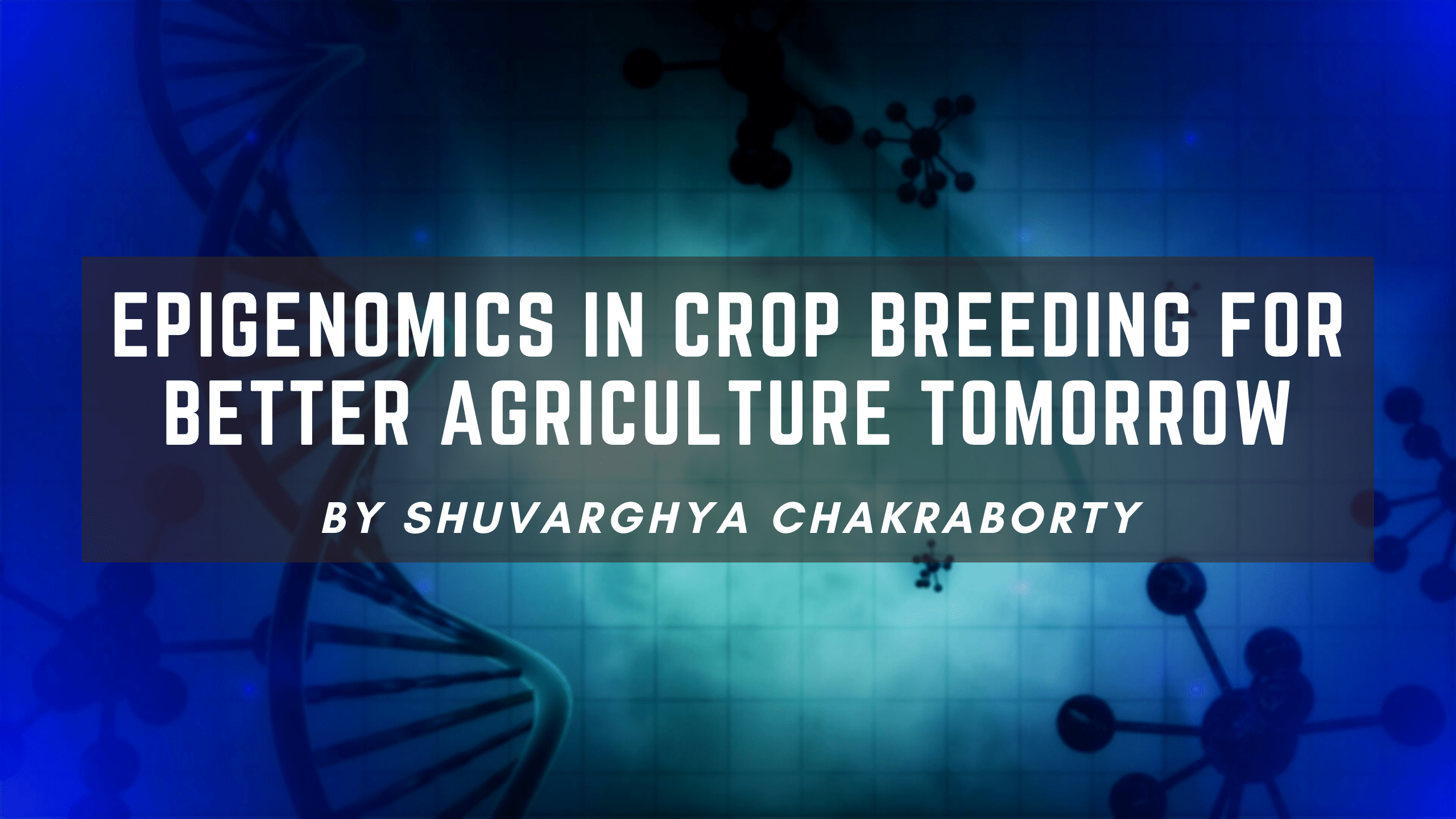 Epigenomics in Crop Breeding for Better Agriculture Tomorrow 1